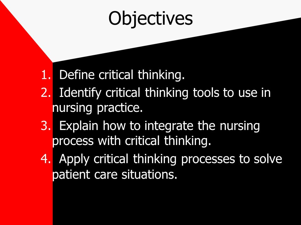Discuss critical thinking skills used in nursing practice